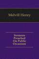 Sermons Preached On Public Occasions, Melvill Henry 