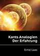 Kants Analogien Der Erfahrung (German Edition), Laas Ernst 