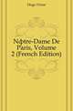 Notre-Dame De Paris, Volume 2 (French Edition), Hugo Victor 