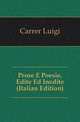 Prose E Poesie, Edite Ed Inedite (Italian Edition), Carrer Luigi 