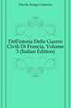 Dell'istoria Delle Guerre Civili Di Francia, Volume 3 (Italian Edition), Davila Arrigo Caterino 