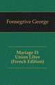 Mariage Et Union Libre (French Edition), Fonsegrive George 