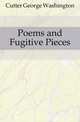 Poems and Fugitive Pieces, Cutter George Washington 