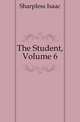 The Student, Volume 6, Sharpless, Isaac 