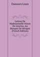 Lettres De Mademoiselle Ninon De L'enclos, Au Marquis De Sevigne... (French Edition), Damours Louis 