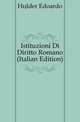 Istituzioni Di Diritto Romano (Italian Edition), Hoelder Edoardo 