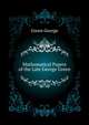 Mathematical Papers of the Late George Green ..., Green George 