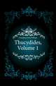 Thucydides, Volume 1, Donaldson John William 