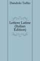 Lettere Latine (Italian Edition), Dandolo Tullio 