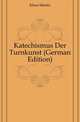 Katechismus Der Turnkunst (German Edition), Kloss Moritz 