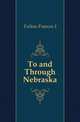 To and Through Nebraska, Frances I. Fulton 