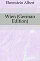 Wien (German Edition), Ehrenstein Albert 