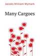 Many Cargoes ..., Jacobs William Wymark 