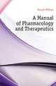 A Manual of Pharmacology and Therapeutics, Murrell William 