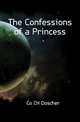 The Confessions of a Princess, Co. CH. Doscher 