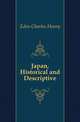 Japan, Historical and Descriptive, Eden Charles Henry 