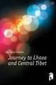 Journey to Lhasa and Central Tibet, Das Sarat Chandra 