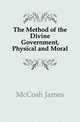 The Method of the Divine Government, Physical and Moral, McCosh, James 