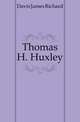 Thomas H. Huxley, Davis James Richard 