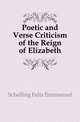 Poetic and Verse Criticism of the Reign of Elizabeth, Schelling Felix Emmanuel 