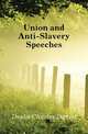 Union and Anti-Slavery Speeches, Drake Charles Daniel 