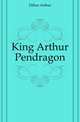 King Arthur Pendragon, Dillon Arthur 