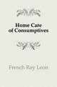 Home Care of Consumptives, French Roy Leon 
