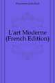 L'art Moderne (French Edition), Huysmans Joris-Karl 