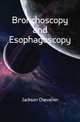 Bronchoscopy and Esophagoscopy, Jackson Chevalier 