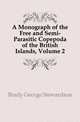 A Monograph of the Free and Semi-Parasitic Copepoda of the British Islands, Volume 2, Brady George Stewardson 