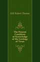The Present Condition of Knowledge of the Geology of Texas, Hill Robert Thomas 