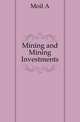 Mining and Mining Investments, A. Moil 