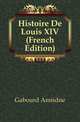 Histoire De Louis XIV (French Edition), Gabourd Amedee 