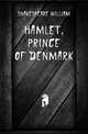 Hamlet, Prince of Denmark, Уильям Шекспир 