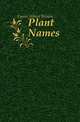 Plant Names, Lyons Albert Brown 