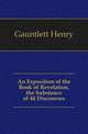 An Exposition of the Book of Revelation, the Substance of 44 Discourses, Gauntlett Henry 