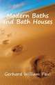 Modern Baths and Bath Houses, Gerhard William Paul 