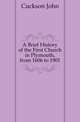 A Brief History of the First Church in Plymouth, from 1606 to 1901, Cuckson John 