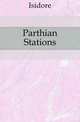 Parthian Stations, Isidore 