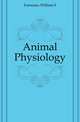 Animal Physiology, William S. Furneaux 