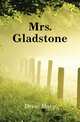 Mrs. Gladstone, Drew Mary 