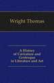 A History of Caricature and Grotesque in Literature and Art, Wright Thomas 