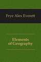 Elements of Geography, Frye Alex Everett 