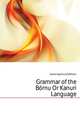 Grammar of the Bornu Or Kanuri Language, Koelle Sigismund Wilhelm 