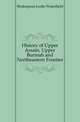 History of Upper Assam, Upper Burmah and Northeastern Frontier, Shakespear Leslie Waterfield 
