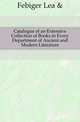 Catalogue of an Extensive Collection of Books in Every Department of Ancient and Modern Literature, Febiger Lea &amp; 