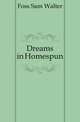Dreams in Homespun, Foss Sam Walter 