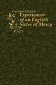 Experiences of an English Sister of Mercy, Goodman Margaret 