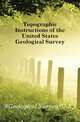 Topographic Instructions of the United States Geological Survey, #Geological Survey (U.S.) 