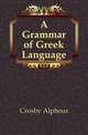 A Grammar of Greek Language, Crosby Alpheus 